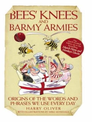 cover image of Bees Knees and Barmy Armies--Origins of the Words and Phrases we Use Every Day